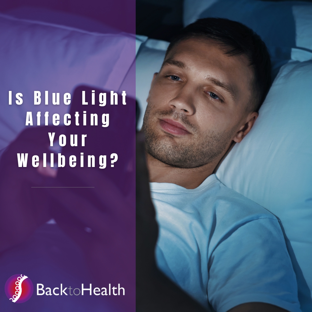 Is Blue Light Affecting Your Wellbeing?