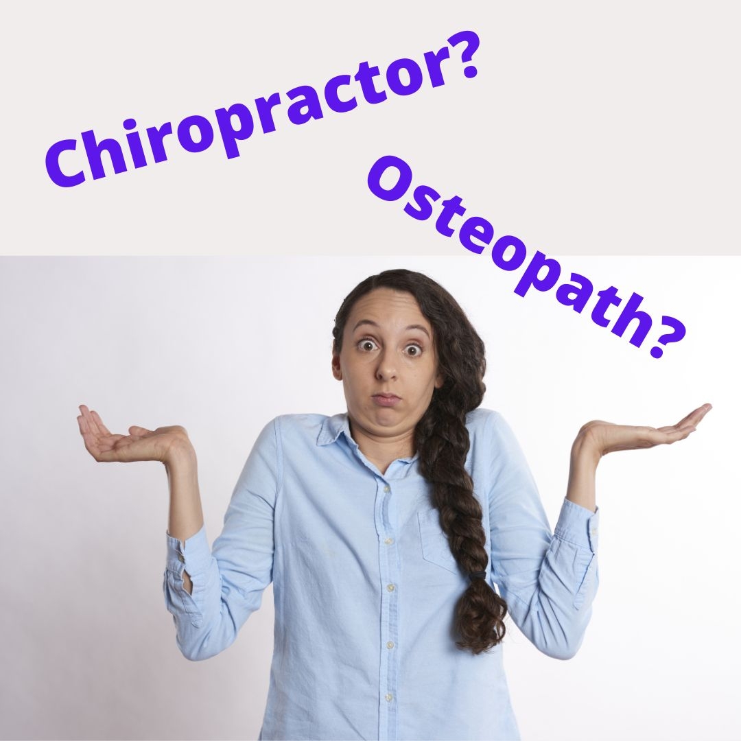 Should I see a  Chiropractor or Osteopath? 
